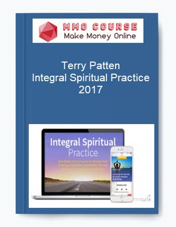Terry Patten – Integral Spiritual Practice 2017