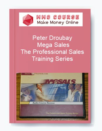 Peter Droubay – Mega Sales: The Professional Sales Training Series