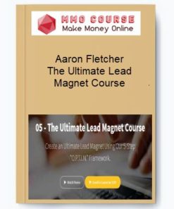 Aaron Fletcher - The Ultimate Lead Magnet Course