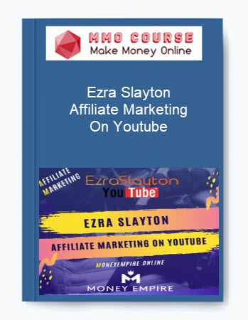 Affiliate Marketing On Youtube By Ezra Slayton