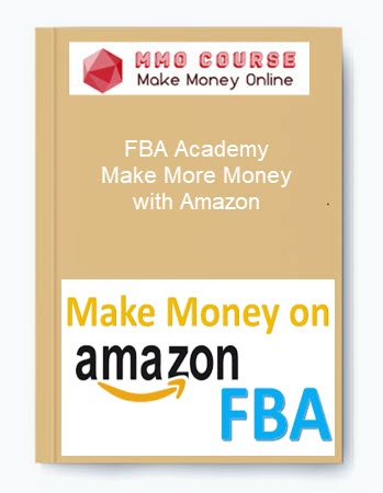 FBA Academy: Make More Money with Amazon
