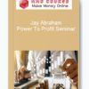 Jay Abraham – Power To Profit Seminar