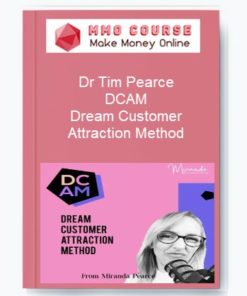 Dr Tim Pearce – DCAM – Dream Customer Attraction Method