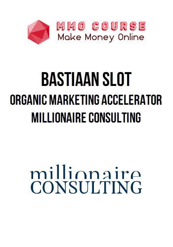 Bastiaan Slot – Organic Marketing Accelerator – Millionaire Consulting