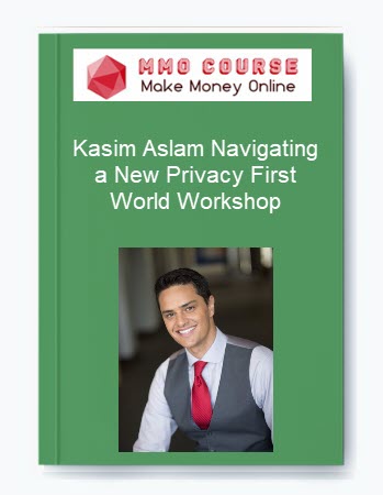Kasim Aslam – Navigating a New Privacy First World Workshop