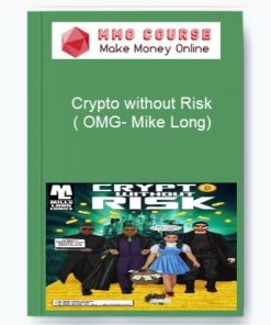 Crypto without Risk ( OMG- Mike Long)