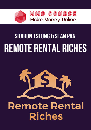 Sharon Tseung & Sean Pan – Remote Rental Riches