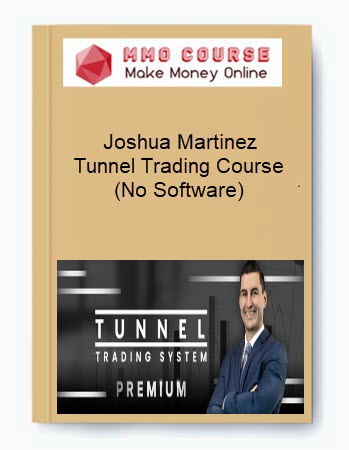 Joshua Martinez – Tunnel Trading Course (No Software)