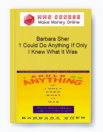 Barbara Sher – 1 Could Do Anything If Only I Knew What It Was