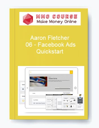 Aaron Fletcher – 06 – Facebook Ads Quickstart