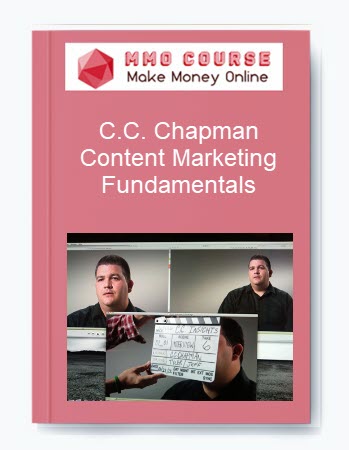 C.C. Chapman – Content Marketing Fundamentals
