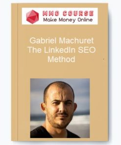 Gabriel Machuret - The LinkedIn SEO Method