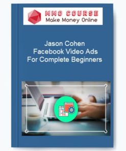 Jason Cohen – Facebook Video Ads For Complete Beginners