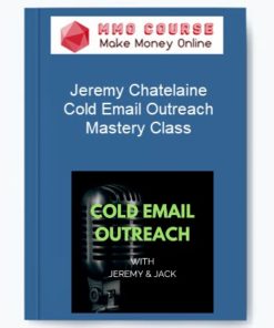 Jeremy Chatelaine – Cold Email Outreach Mastery Class