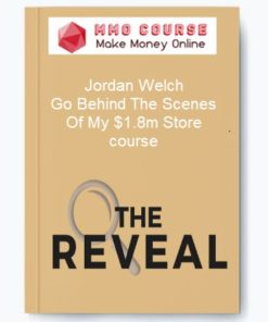 Jordan Welch – Go Behind The Scenes Of My $1.8m Store course