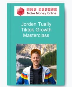 Jorden Tually – Tiktok Growth Masterclass