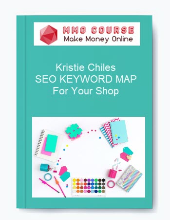 Kristie Chiles – SEO KEYWORD MAP For Your Shop