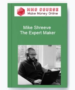 Mike Shreeve – The Expert Maker