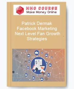 Patrick Dermak – Facebook Marketing: Next Level Fan Growth Strategies