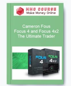 Cameron Fous – Focus 4 and Focus 4x2 The Ultimate Trader