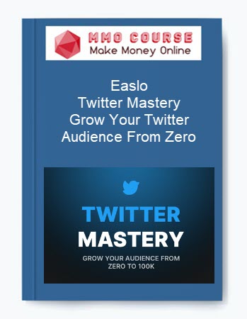 Easlo – Twitter Mastery – Grow Your Twitter Audience From Zero
