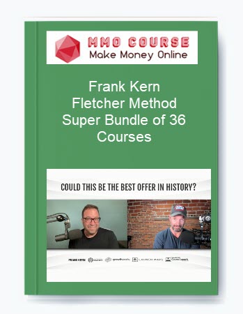 Frank Kern & Fletcher Method – Super Bundle of 36 Courses