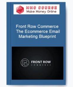 Front Row Commerce – The Ecommerce Email Marketing Blueprint