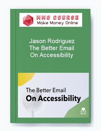 Jason Rodriguez – The Better Email On Accessibility