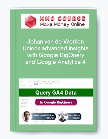 Johan van de Werken – Unlock advanced insights with Google BigQuery and Google Analytics 4