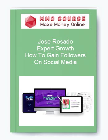 Jose Rosado – Expert Growth - How To Gain Followers On Social Media