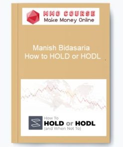 Manish Bidasaria – How to HOLD or HODL