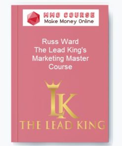 Russ Ward – The Lead King's Marketing Master Course