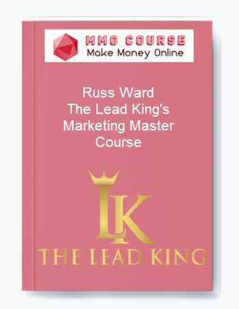 Russ Ward – The Lead King's Marketing Master Course