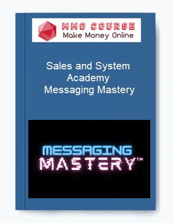 Sales and System Academy – Messaging Mastery
