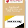 Sean Cannell – Grow With Video Live 2022 Recordings