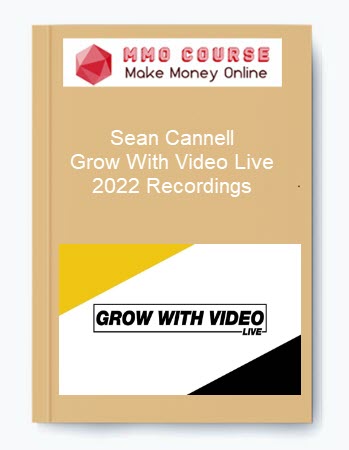 Sean Cannell – Grow With Video Live 2022 Recordings