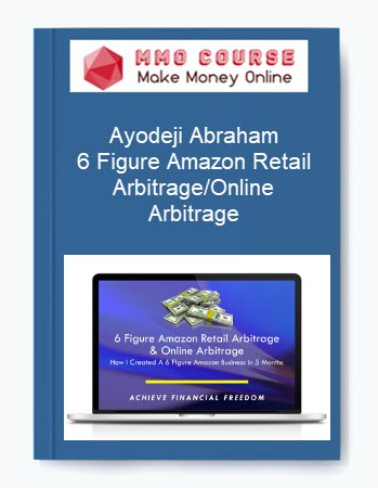 Ayodeji Abraham – 6 Figure Amazon Retail Arbitrage/Online Arbitrage