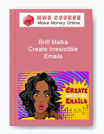 Britt Malka – Create Irresistible Emails