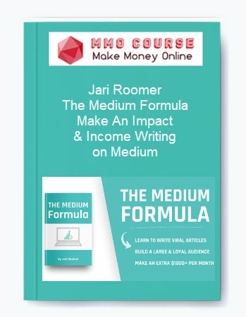 Jari Roomer – The Medium Formula: Make An Impact & Income Writing on Medium