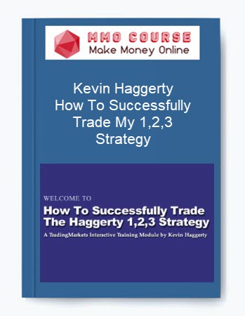 Kevin Haggerty – How To Successfully Trade My 1,2,3 Strategy