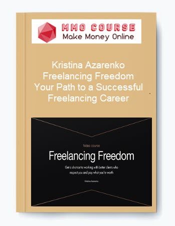 Kristina Azarenko – Freelancing Freedom: Your Path to a Successful Freelancing Career