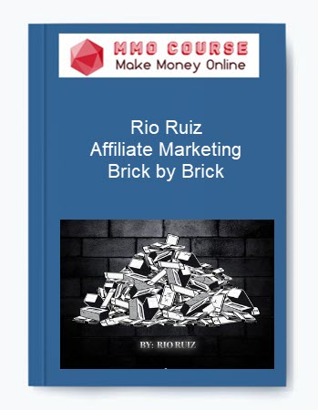 Rio Ruiz – Affiliate Marketing – Brick by Brick