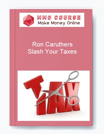 Ron Caruthers – Slash Your Taxes