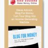 Steve Adcock – Blog For Money: Turn Your Blog Into an Income-Generating Machine