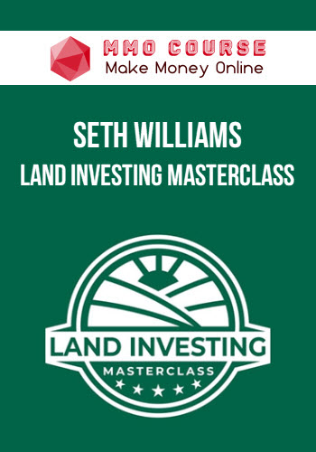 Seth Williams – Land Investing Masterclass