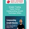 Simpler Trading – Taylor Horton – Compounding Growth Technique (Elite)