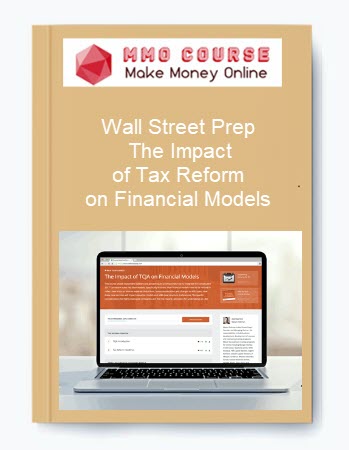 Wall Street Prep – The Impact of Tax Reform on Financial Models