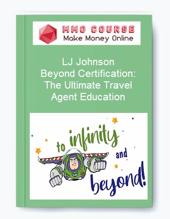 LJ Johnson – Beyond Certification: The Ultimate Travel Agent Education