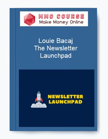 Louie Bacaj – The Newsletter Launchpad