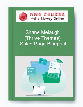 Shane Melaugh (Thrive Themes) – Sales Page Blueprint